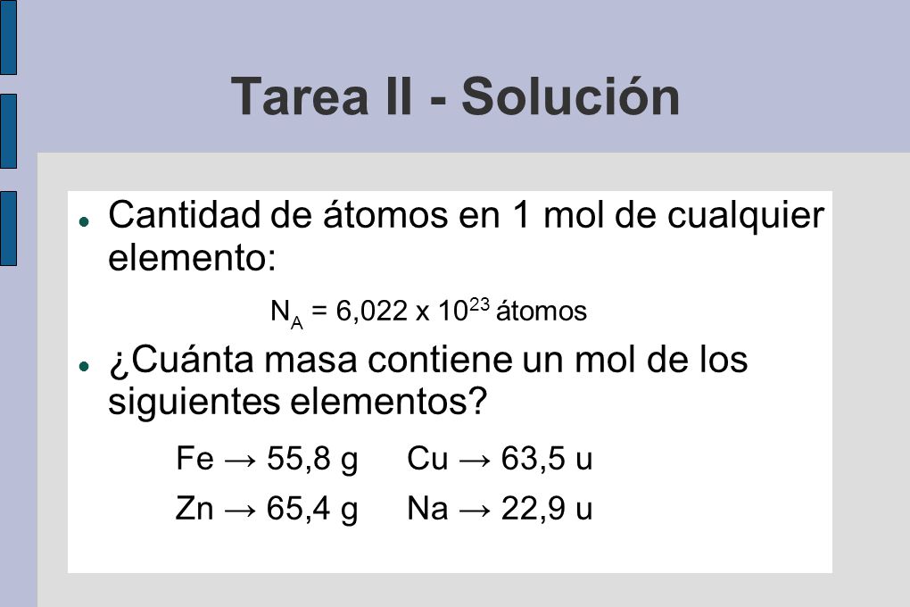 Tarea II - Solución Cantidad de átomos en 1 mol de cualquier elemento:
