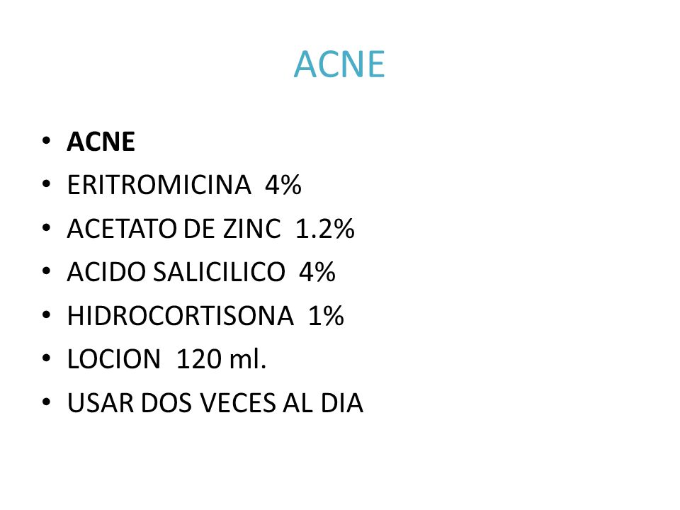ACNE ACNE ERITROMICINA 4% ACETATO DE ZINC 1.2% ACIDO SALICILICO 4%