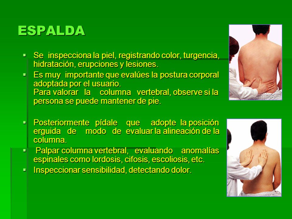 ESPALDA Se inspecciona la piel, registrando color, turgencia, hidratación, erupciones y lesiones.
