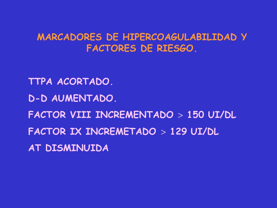 MARCADORES DE HIPERCOAGULABILIDAD Y FACTORES DE RIESGO.