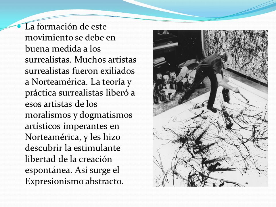 La formación de este movimiento se debe en buena medida a los surrealistas.