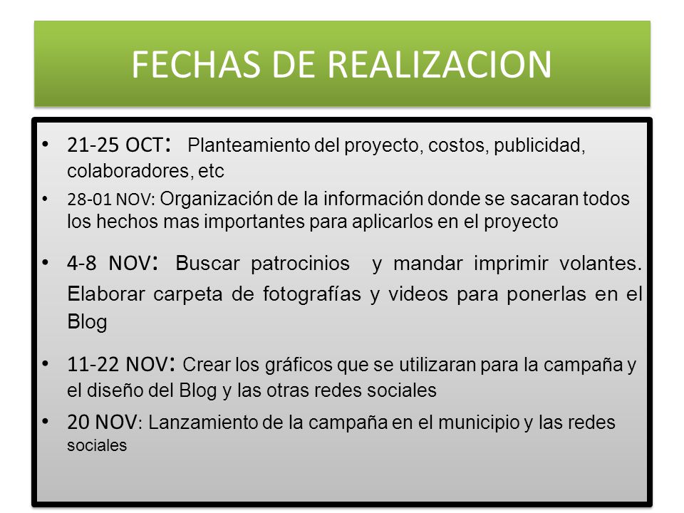 FECHAS DE REALIZACION OCT: Planteamiento del proyecto, costos, publicidad, colaboradores, etc.