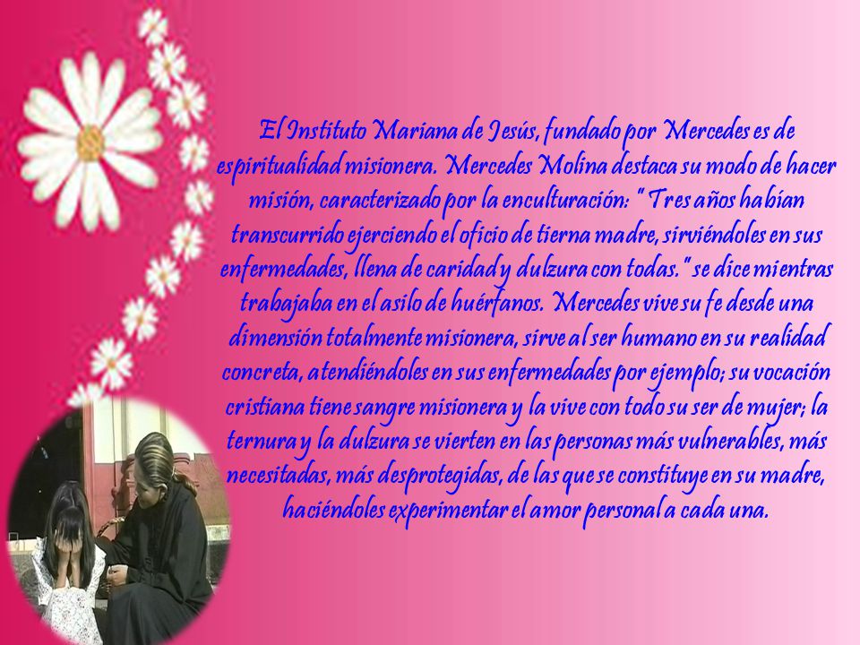 El Instituto Mariana de Jesús, fundado por Mercedes es de espiritualidad misionera.