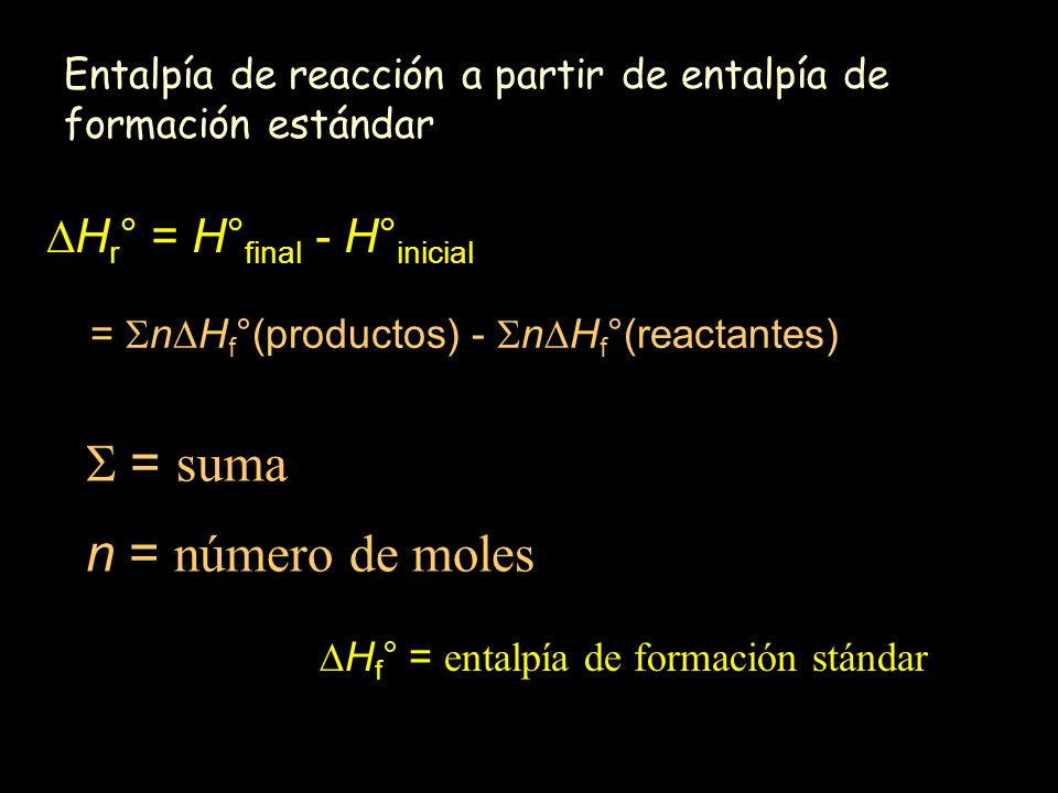 S = suma n = número de moles DHr° = H°final - H°inicial