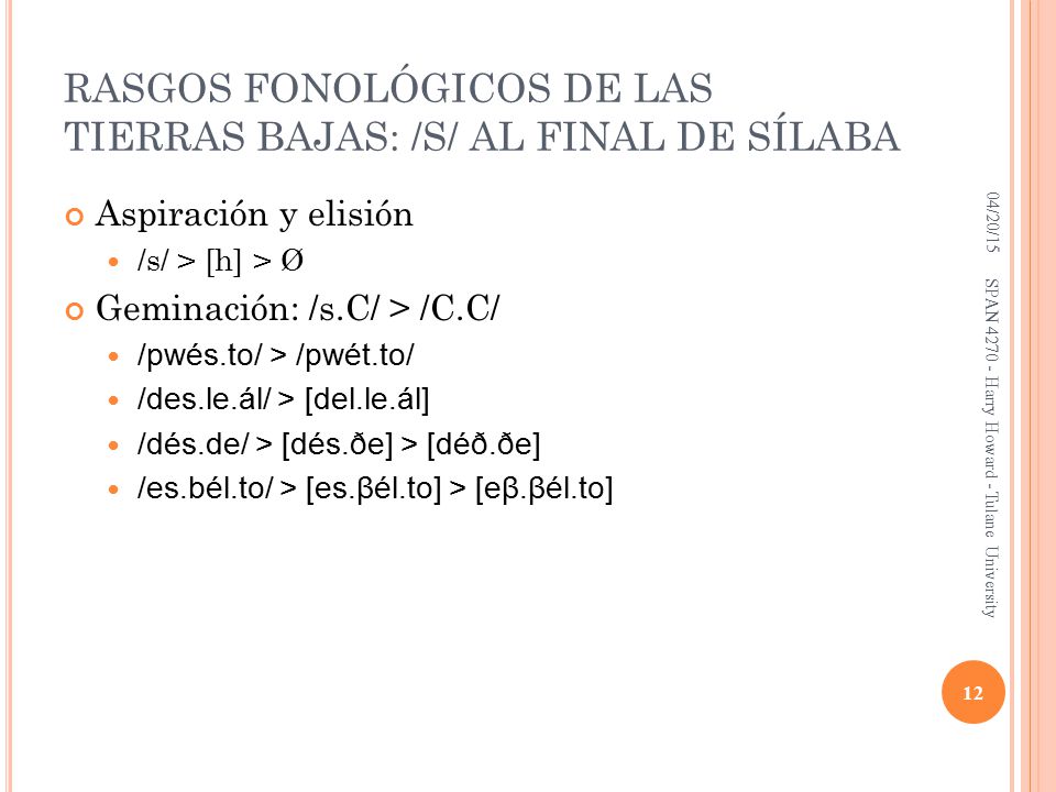 RASGOS FONOLÓGICOS DE LAS TIERRAS BAJAS: /S/ AL FINAL DE SÍLABA
