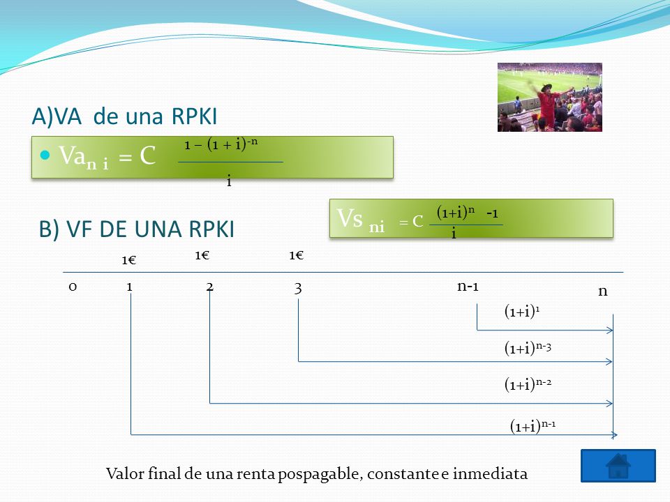 A)VA de una RPKI Van i = C Vs ni = C B) VF DE UNA RPKI 1 – (1 + i)-n i