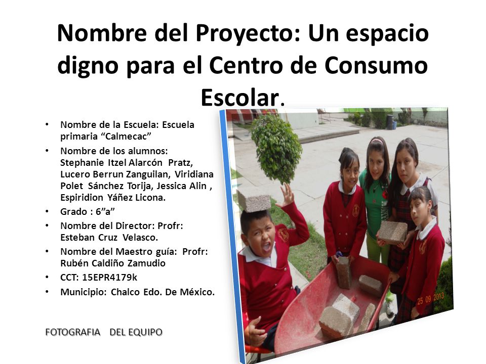 Nombre del Proyecto: Un espacio digno para el Centro de Consumo Escolar.