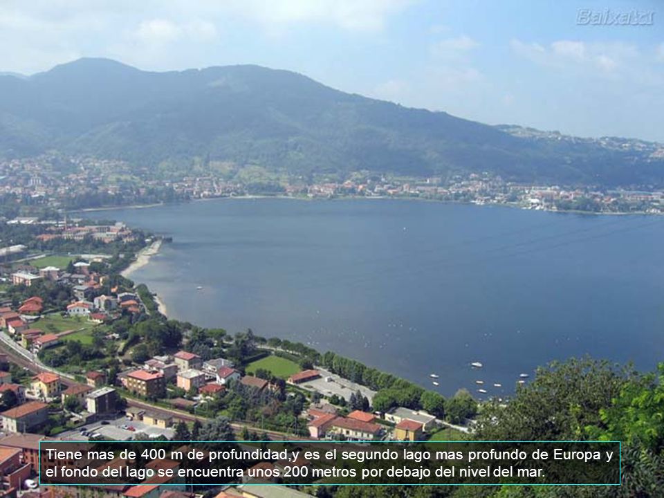 Tiene mas de 400 m de profundidad,y es el segundo lago mas profundo de Europa y el fondo del lago se encuentra unos 200 metros por debajo del nivel del mar.
