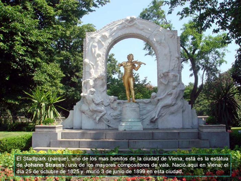 El Stadtpark (parque), uno de los mas bonitos de la ciudad de Viena, está es la estátua de Johann Strauss, uno de los mayores compositores de vals.