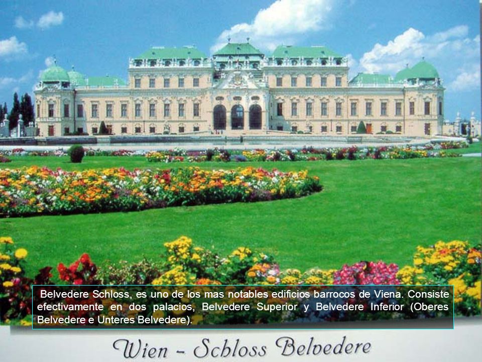 Belvedere Schloss, es uno de los mas notables edificios barrocos de Viena.