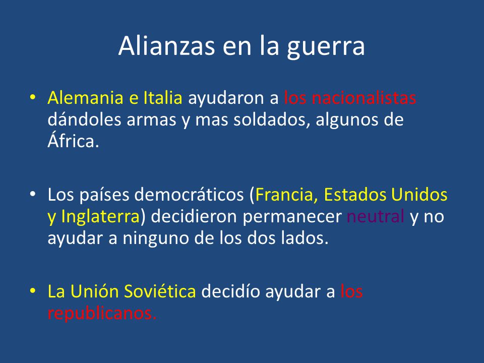 Alianzas en la guerra Alemania e Italia ayudaron a los nacionalistas dándoles armas y mas soldados, algunos de África.