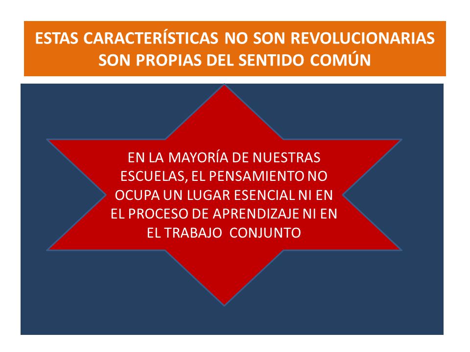 ESTAS CARACTERÍSTICAS NO SON REVOLUCIONARIAS SON PROPIAS DEL SENTIDO COMÚN