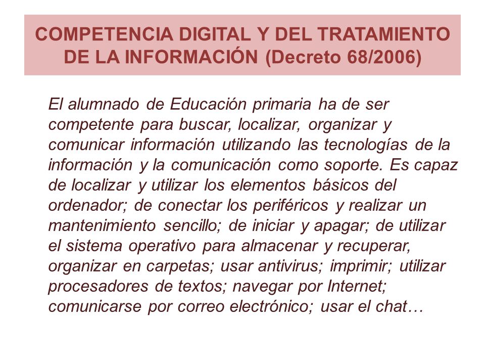 COMPETENCIA DIGITAL Y DEL TRATAMIENTO DE LA INFORMACIÓN (Decreto 68/2006)