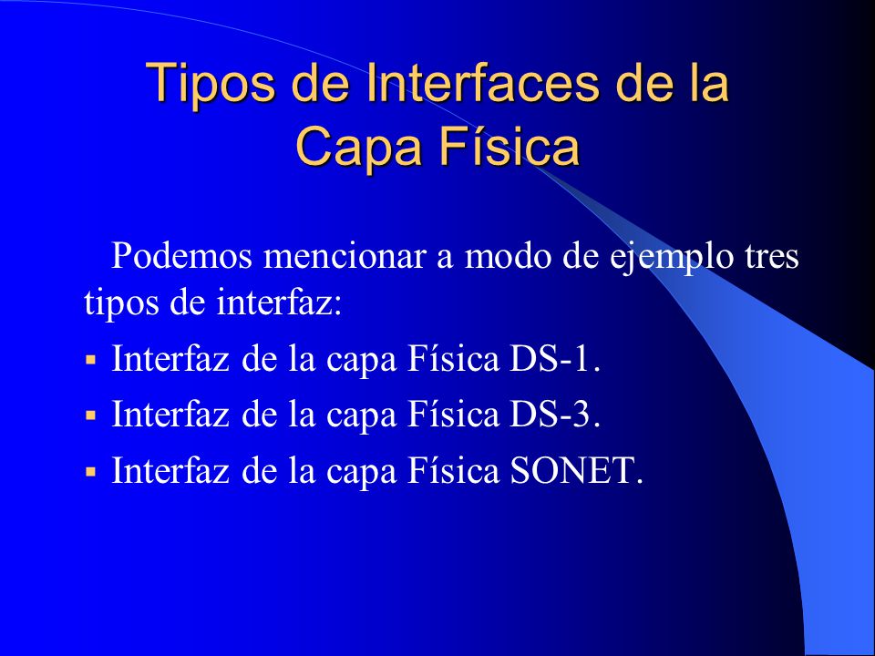 Tipos de Interfaces de la Capa Física