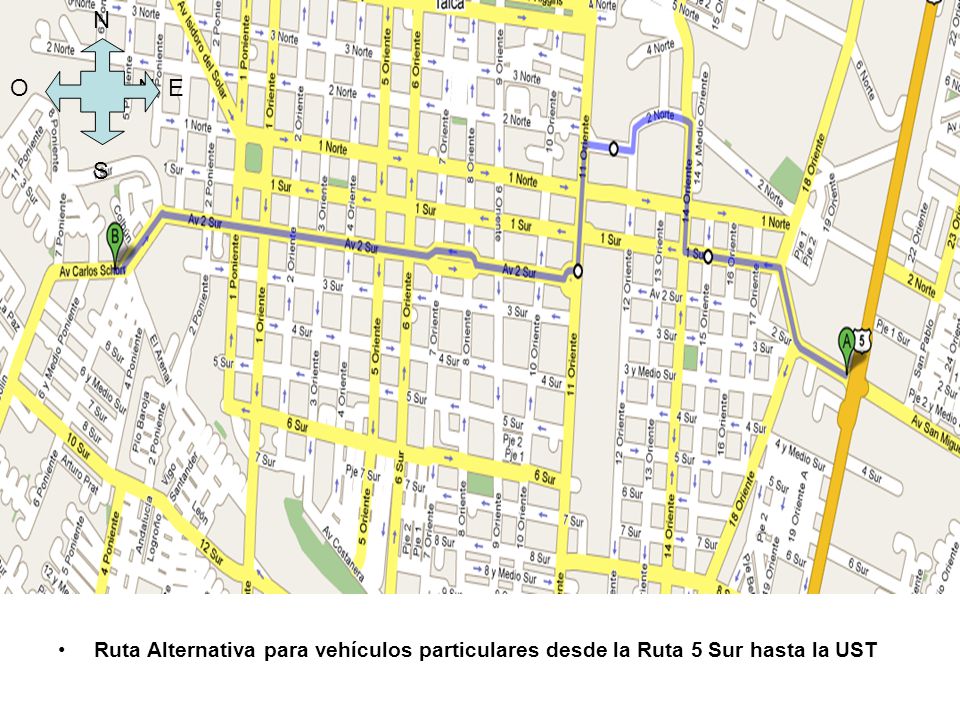 N O N E S Ruta Alternativa para vehículos particulares desde la Ruta 5 Sur hasta la UST