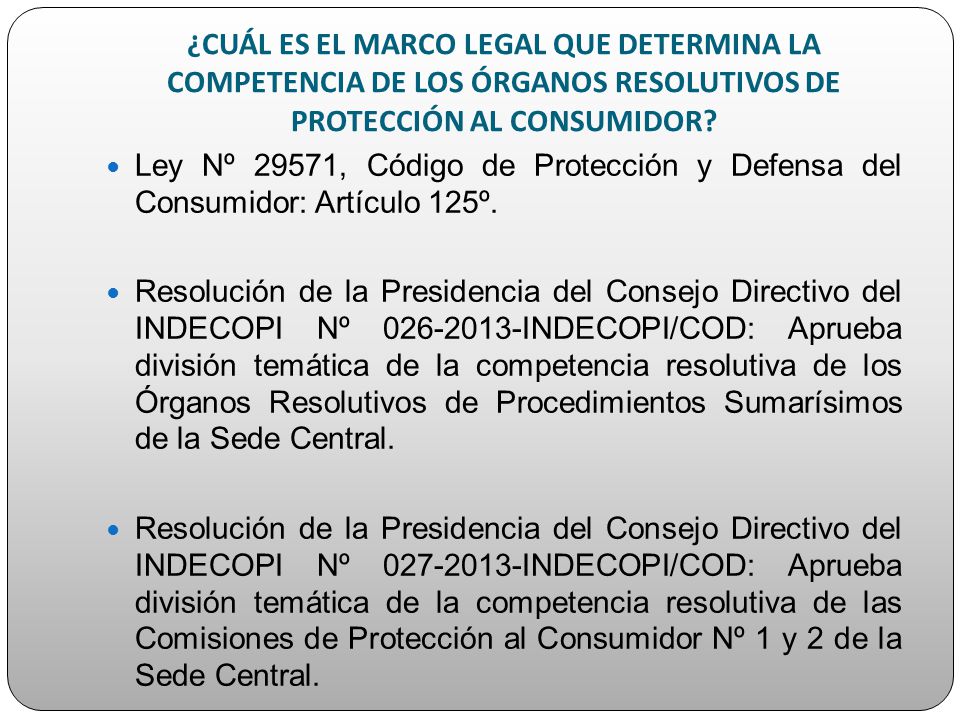 ¿CUÁL ES EL MARCO LEGAL QUE DETERMINA LA COMPETENCIA DE LOS ÓRGANOS RESOLUTIVOS DE PROTECCIÓN AL CONSUMIDOR