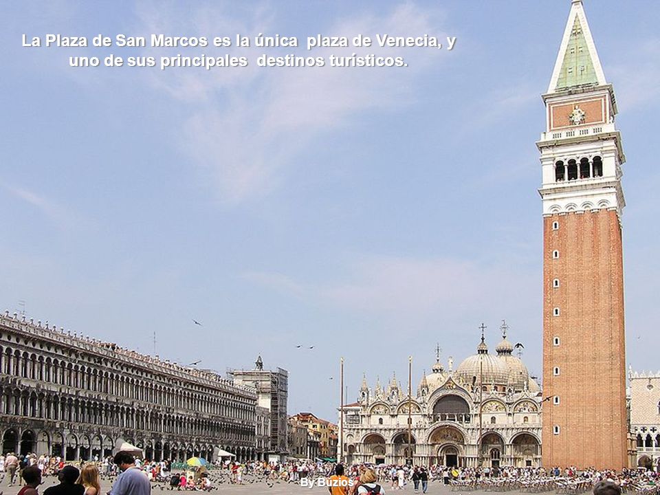 La Plaza de San Marcos es la única plaza de Venecia, y uno de sus principales destinos turísticos.