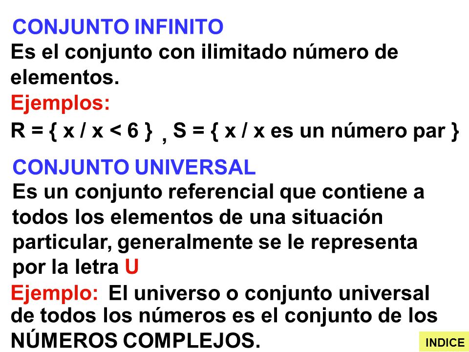 Es el conjunto con ilimitado número de elementos.