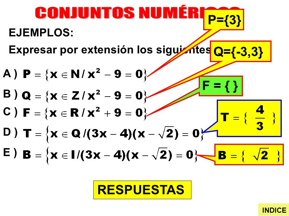 CONJUNTOS NUMÉRICOS P={3} Q={-3,3} F = { } RESPUESTAS EJEMPLOS: