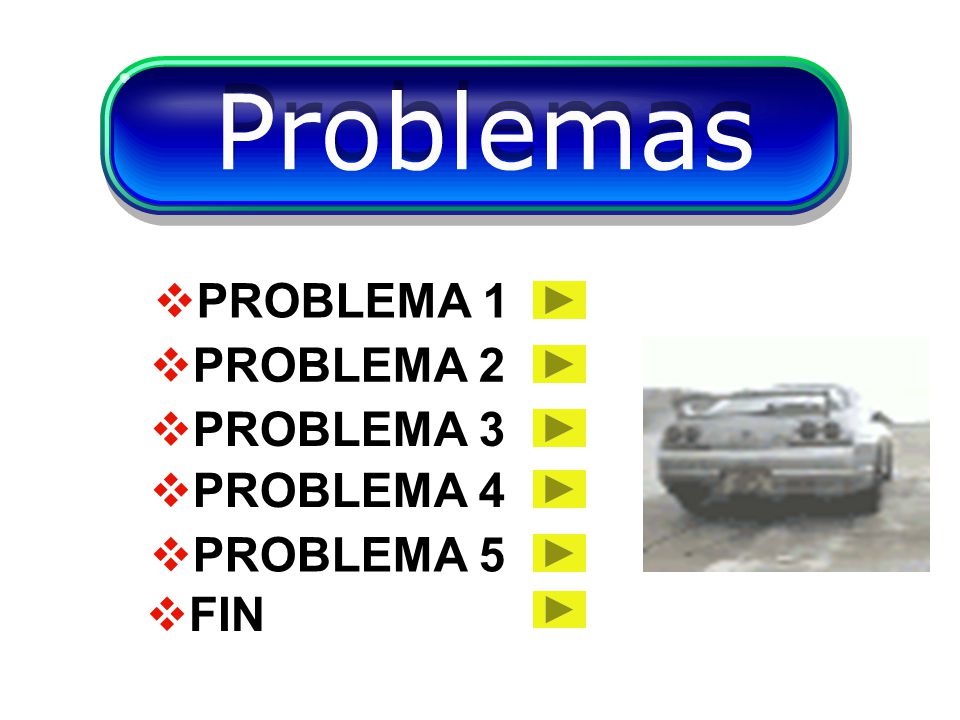 PROBLEMA 1 PROBLEMA 2 PROBLEMA 3 PROBLEMA 4 PROBLEMA 5 FIN