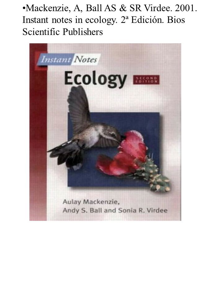 Mackenzie, A, Ball AS & SR Virdee Instant notes in ecology