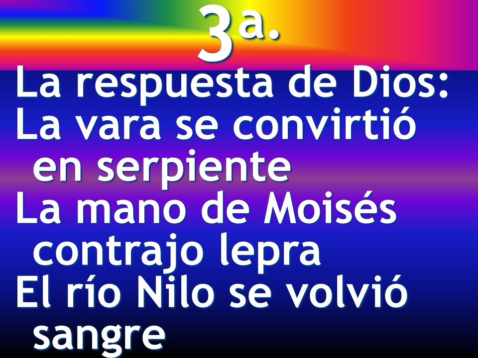 3a. La respuesta de Dios: La vara se convirtió en serpiente