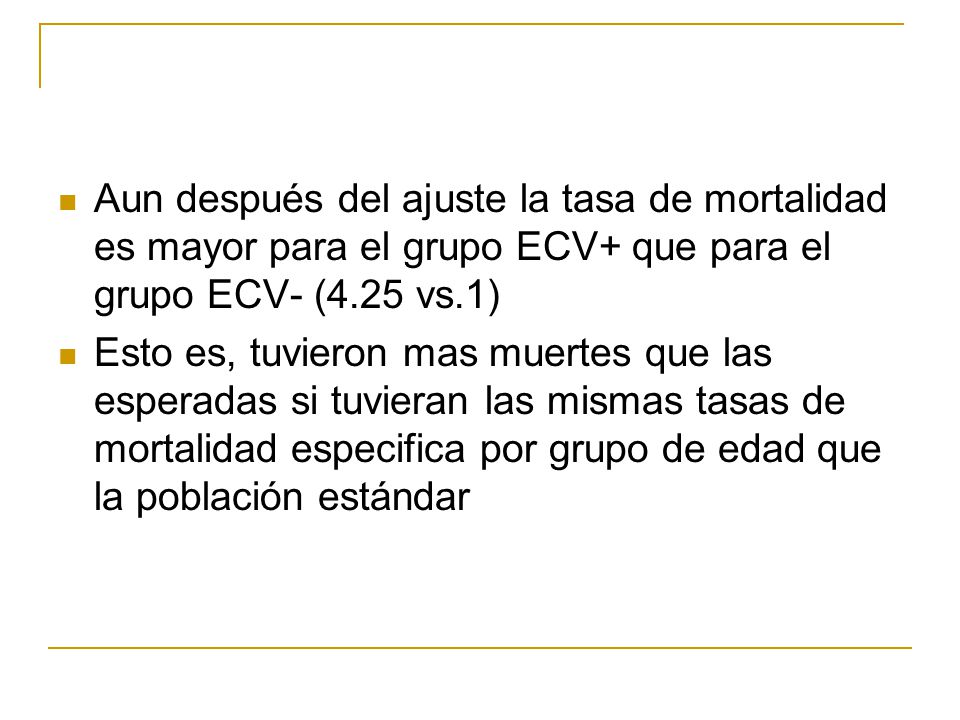 Aun después del ajuste la tasa de mortalidad es mayor para el grupo ECV+ que para el grupo ECV- (4.25 vs.1)