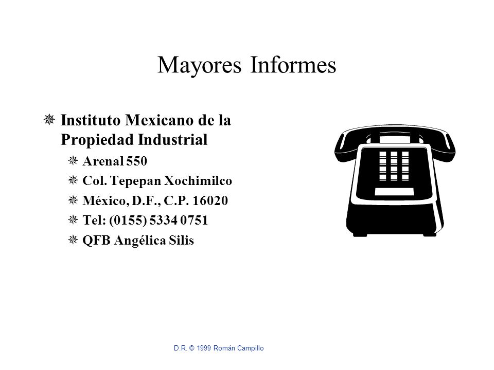 Mayores Informes Instituto Mexicano de la Propiedad Industrial