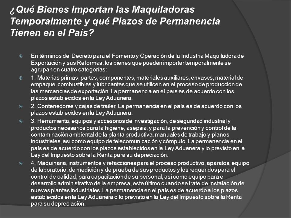 ¿Qué Bienes Importan las Maquiladoras Temporalmente y qué Plazos de Permanencia Tienen en el País