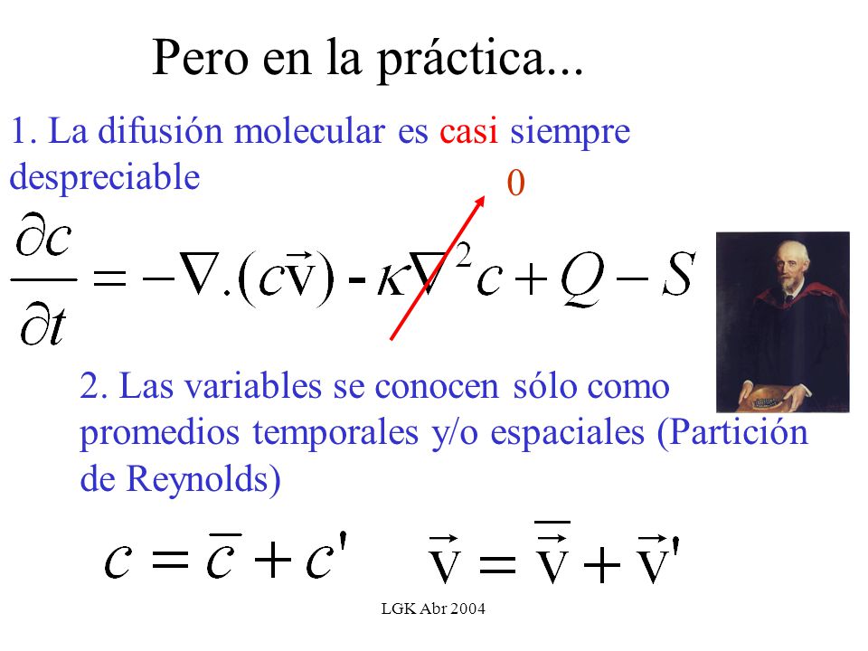 Pero en la práctica La difusión molecular es casi siempre