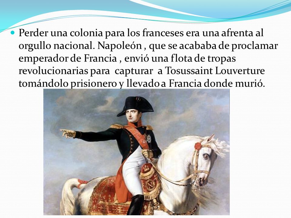 Perder una colonia para los franceses era una afrenta al orgullo nacional.