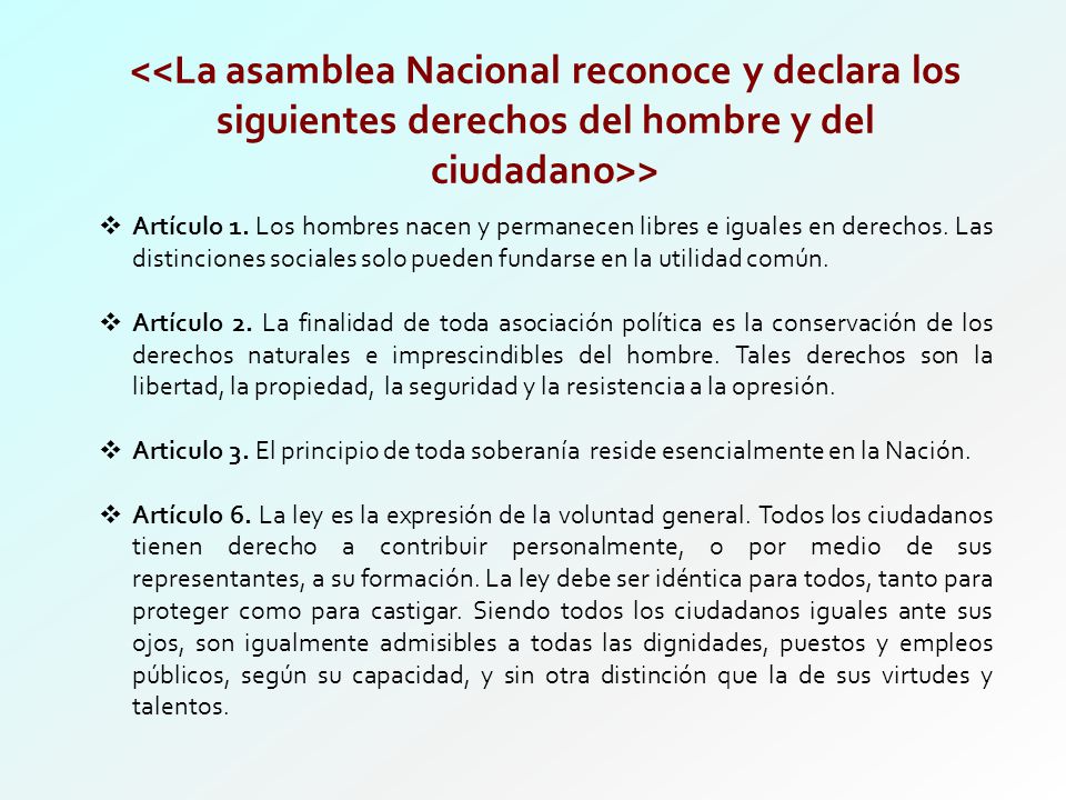 <<La asamblea Nacional reconoce y declara los siguientes derechos del hombre y del ciudadano>>
