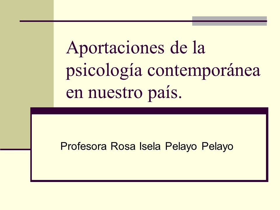 Aportaciones de la psicología contemporánea en nuestro país.