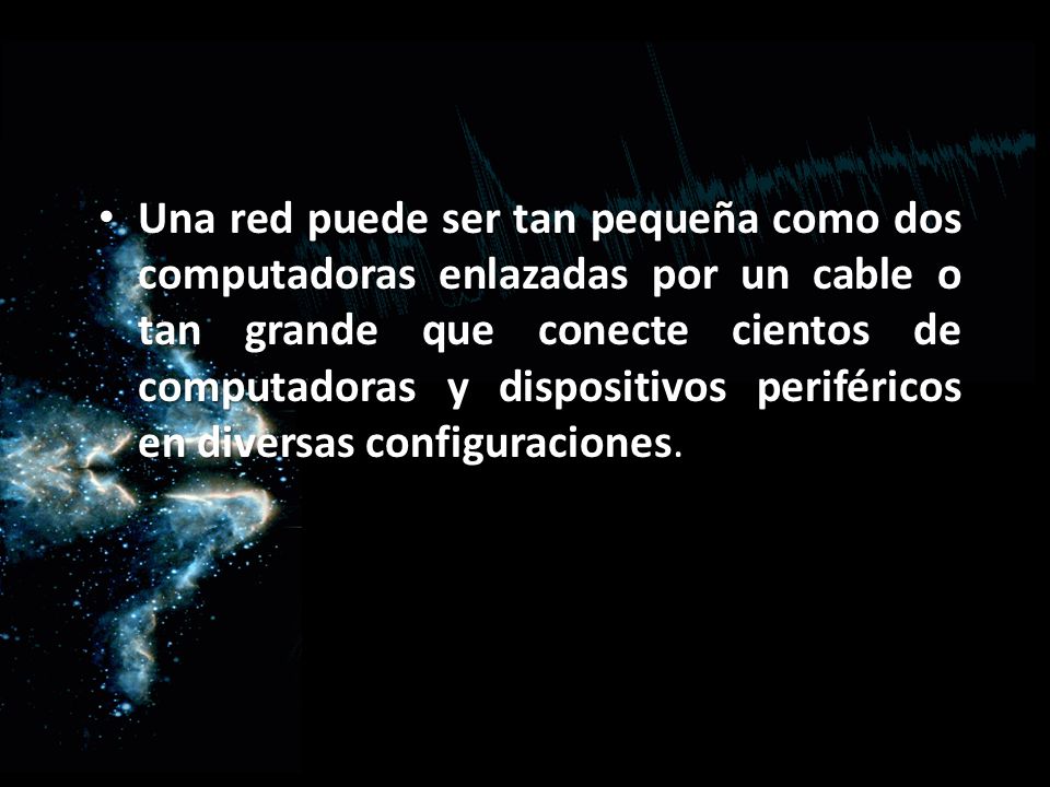 Una red puede ser tan pequeña como dos computadoras enlazadas por un cable o tan grande que conecte cientos de computadoras y dispositivos periféricos en diversas configuraciones.