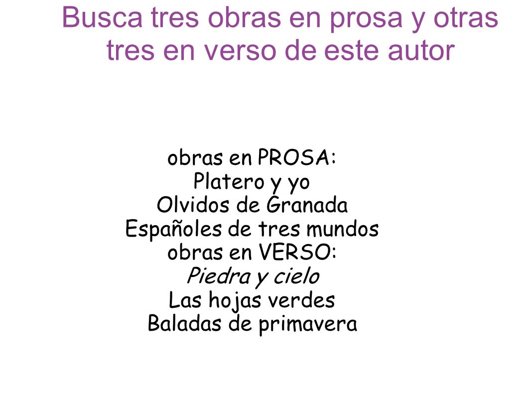 Busca tres obras en prosa y otras tres en verso de este autor