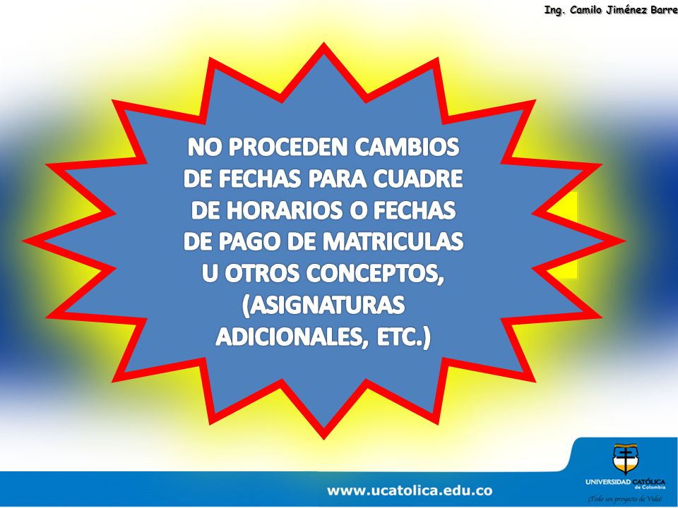 NO PROCEDEN CAMBIOS DE FECHAS PARA CUADRE DE HORARIOS O FECHAS DE PAGO DE MATRICULAS U OTROS CONCEPTOS, (ASIGNATURAS ADICIONALES, ETC.)