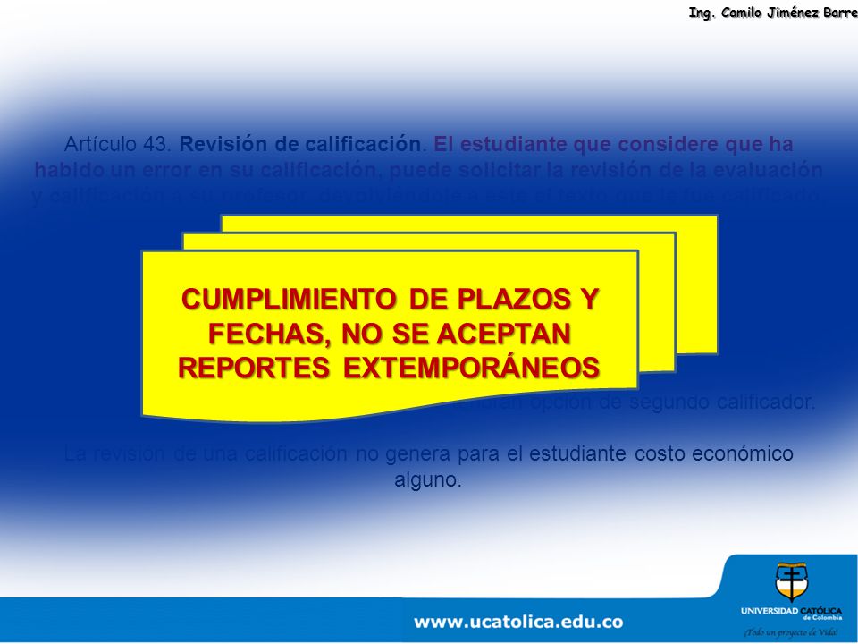 CUMPLIMIENTO DE PLAZOS Y FECHAS, NO SE ACEPTAN REPORTES EXTEMPORÁNEOS