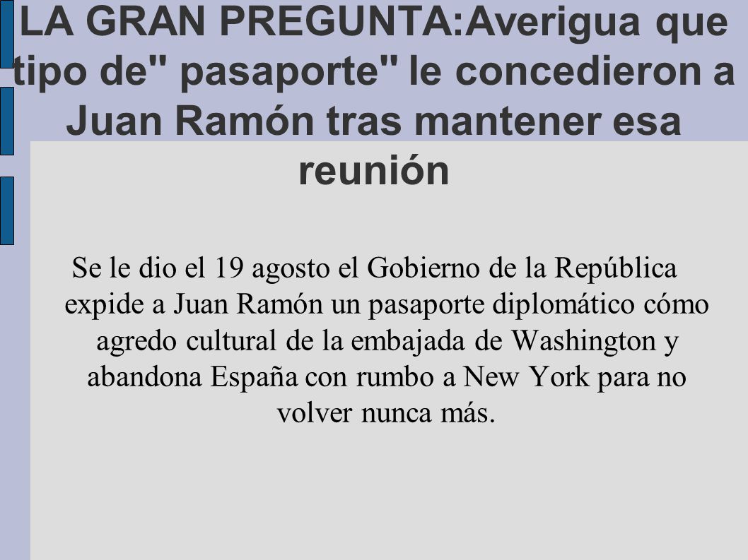 LA GRAN PREGUNTA:Averigua que tipo de pasaporte le concedieron a Juan Ramón tras mantener esa reunión