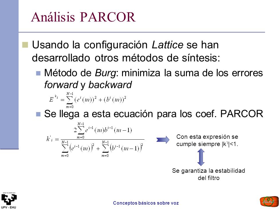 Análisis PARCOR Usando la configuración Lattice se han desarrollado otros métodos de síntesis: