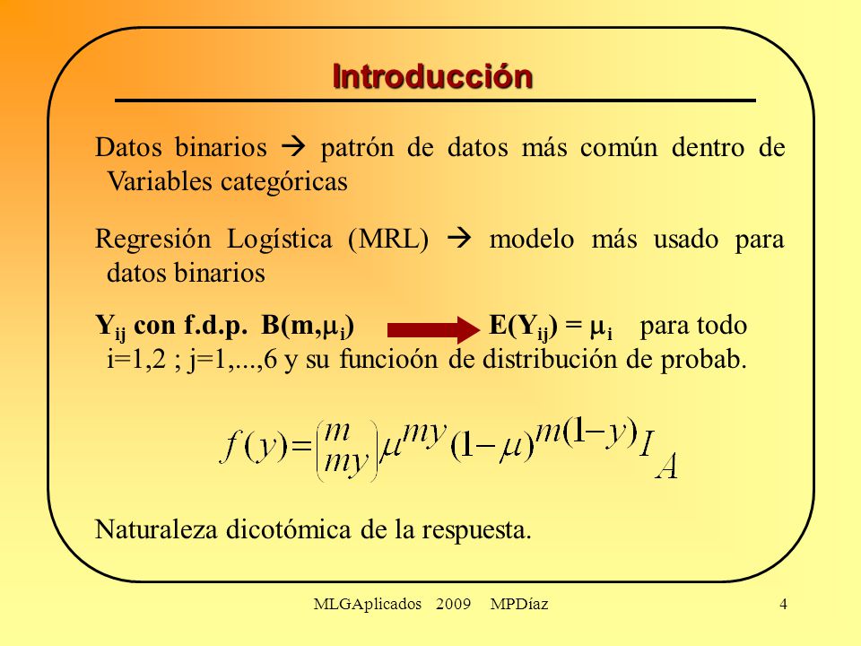 Introducción Datos binarios  patrón de datos más común dentro de Variables categóricas.