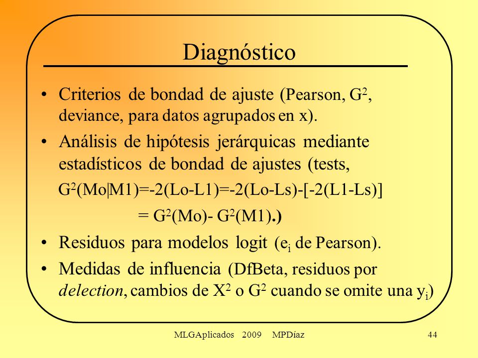 Diagnóstico Criterios de bondad de ajuste (Pearson, G2, deviance, para datos agrupados en x).