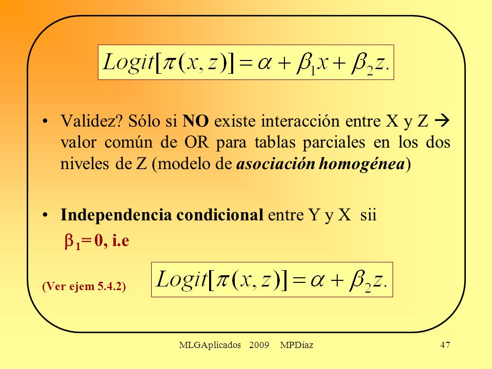 Independencia condicional entre Y y X sii 1= 0, i.e
