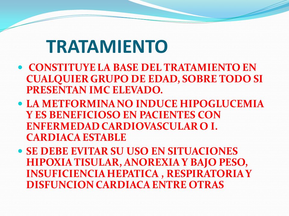 TRATAMIENTO CONSTITUYE LA BASE DEL TRATAMIENTO EN CUALQUIER GRUPO DE EDAD, SOBRE TODO SI PRESENTAN IMC ELEVADO.