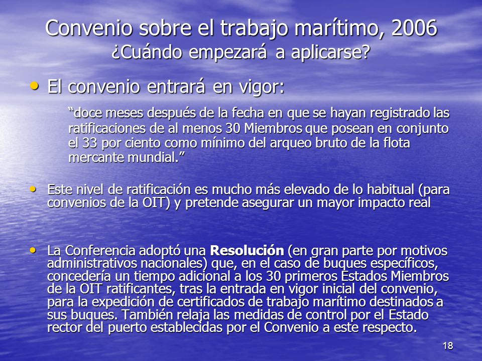 Convenio sobre el trabajo marítimo, 2006 ¿Cuándo empezará a aplicarse