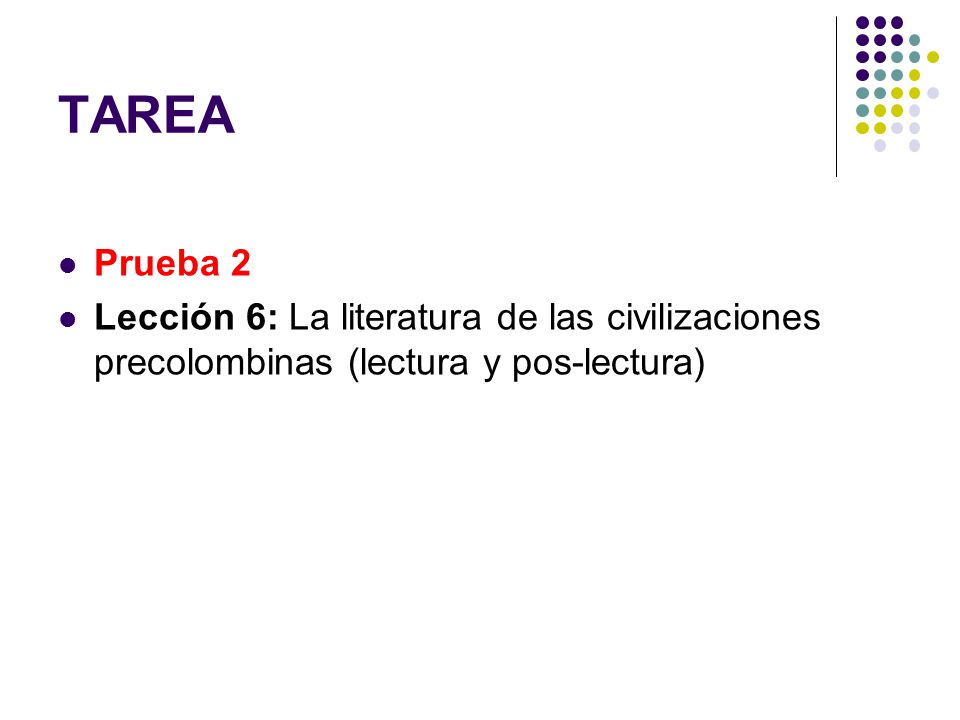 TAREA Prueba 2 Lección 6: La literatura de las civilizaciones precolombinas (lectura y pos-lectura)