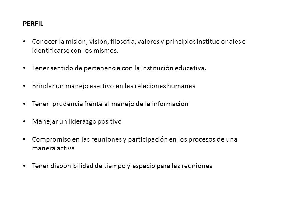 PERFIL Conocer la misión, visión, filosofía, valores y principios institucionales e identificarse con los mismos.