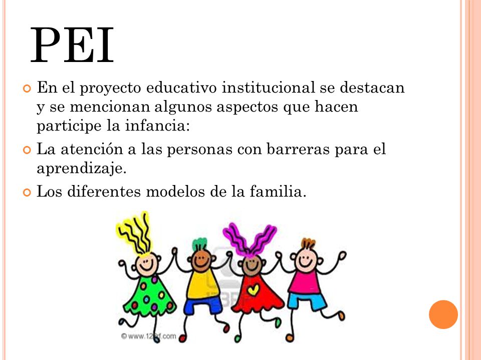 PEI En el proyecto educativo institucional se destacan y se mencionan algunos aspectos que hacen participe la infancia: