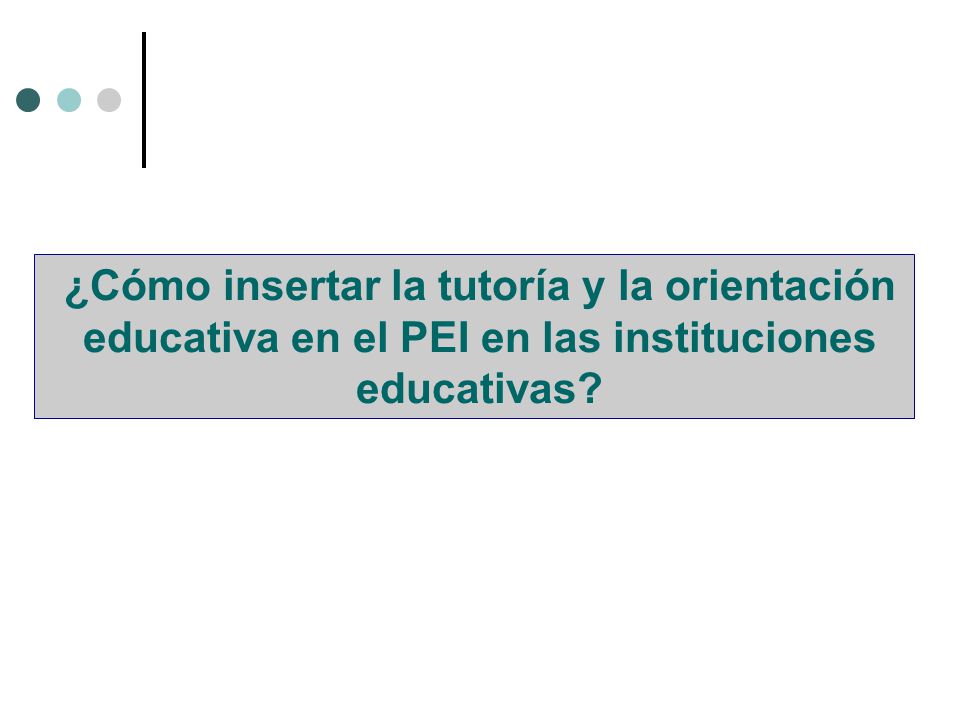¿Cómo insertar la tutoría y la orientación educativa en el PEI en las instituciones educativas
