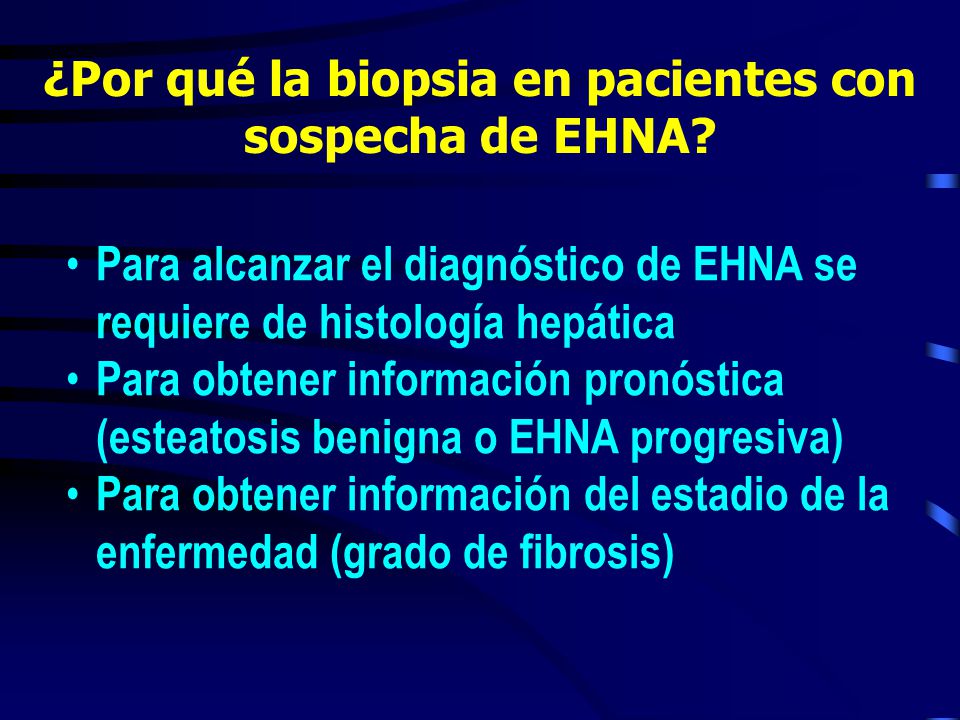 ¿Por qué la biopsia en pacientes con sospecha de EHNA