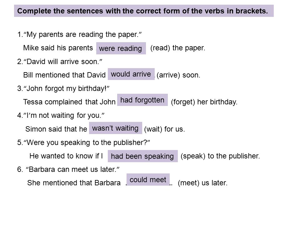 Complete the sentences with the correct form of the verbs in brackets.
